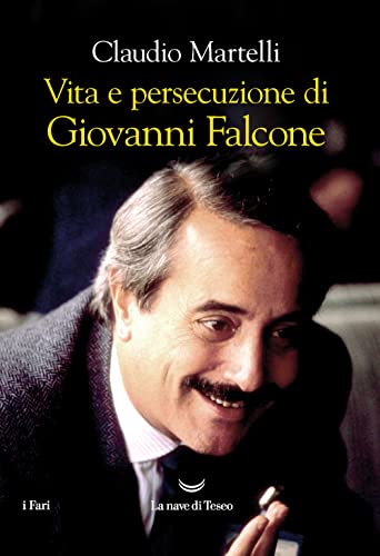 Vita e persecuzione di Giovanni Falcone (I fari)