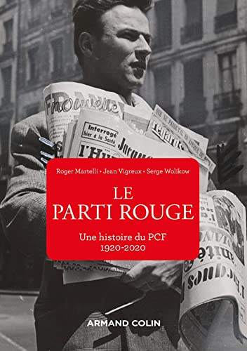 Le Parti rouge - Une histoire du PCF 1920-2020: Une histoire du PCF 1920-2020 (1920-2020) von ARMAND COLIN