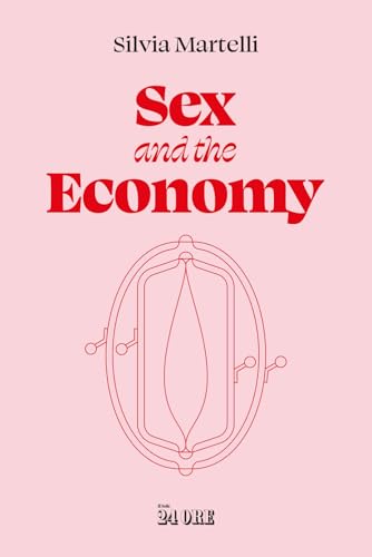 Sex & the economy von Il Sole 24 Ore