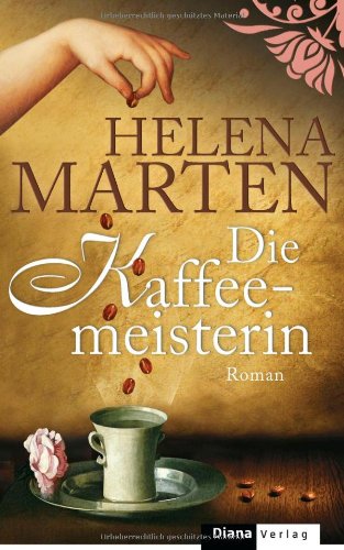 Die Kaffeemeisterin: Roman