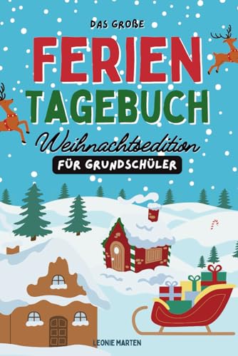 Das große Ferientagebuch - Weihnachtsedition für Grundschüler: Das Weihnachtstagebuch für Kinder mit Platz für Erinnerungen, Zeichnungen, Fotos und mehr! von LetsWrite Verlag