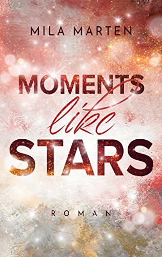 Moments like Stars (Canada-Love-Dilogie) von Books on Demand GmbH