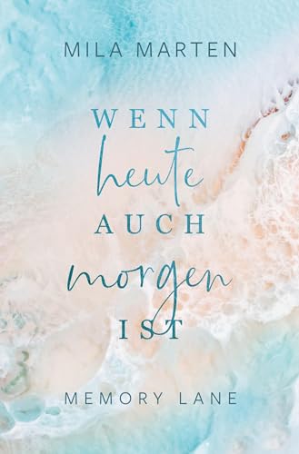 Wenn heute auch morgen ist (Memory Lane)