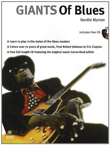 Giants of Blues: Learn to Play Blues Guitar Like the All-time Greats, from Robert Johnson to Eric Clapton (Sanctuary Techniques) von Unbekannt