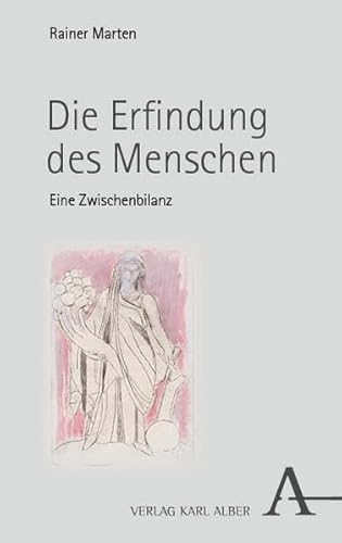 Die Erfindung des Menschen: Eine Zwischenbilanz Die Erfindung des Menschen: Eine Zwischenbilanz von Verlag Karl Alber