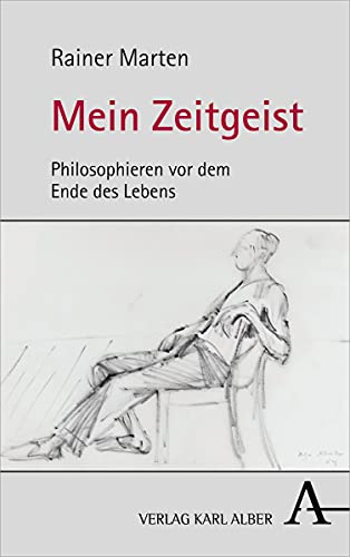 Mein Zeitgeist: Philosophieren vor dem Ende des Lebens