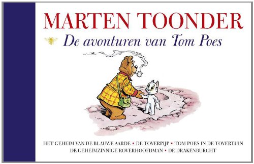 De avonturen van Tom Poes: Het geheim van de blauwe aarde; De toverpijp; De geheimzinnige roverhoofdman; De Drakenburcht (Alle verhalen van Olivier B. Bommel en Tom Poes, Band 1) von Bezige Bij, De