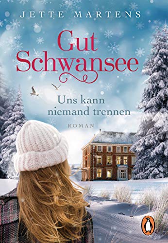 Gut Schwansee - Uns kann niemand trennen: Roman (Die Gut-Schwansee-Serie, Band 3)