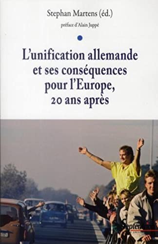 L''unification allemande et ses conséquences pour l''Europe, 20 ans après L''unification allemande et ses conséquences pour l''Europe, 20 ans après von PU SEPTENTRION
