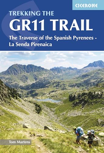 Trekking the GR11 Trail: The Traverse of the Spanish Pyrenees - La Senda Pirenaica (Cicerone guidebooks)