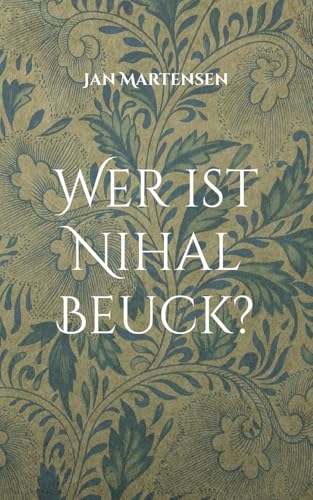 Wer ist Nihal Beuck?: Anekdoten einer Wunderbaren