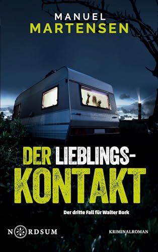 Der Lieblingskontakt: Der dritte Fall für Walter Bork (Nordsum-Reihe)