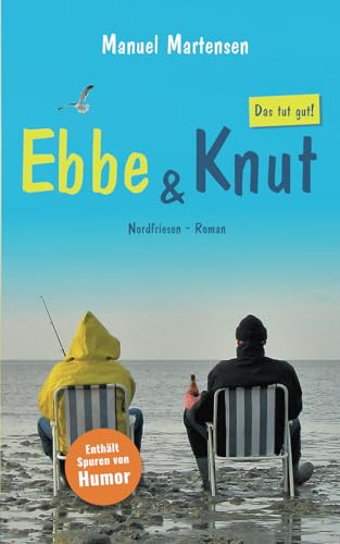 Ebbe und Knut: Im Wechselbad der Gezeiten von Independently published