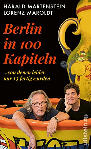 Berlin in hundert Kapiteln, von denen leider nur dreizehn fertig wurden: ...von denen leider nur 13 fertig wurden Berlin in hundert Kapiteln, von denen leider nur dreizehn fertig wurden: ...von denen leider nur 13 fertig wurden