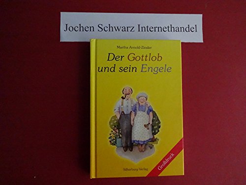 Der Gottlob und sein Engele: Heitere Geschichten um Johanna und die Kiederles. Großdruck von Silberburg