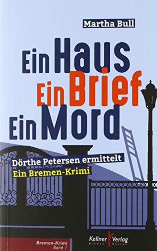 Ein Haus Ein Brief Ein Mord: Ein Bremen-Krimi von Kellner Klaus