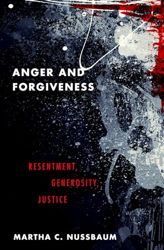 Anger and Forgiveness: Resentment, Generosity, Justice von Oxford University Press, USA