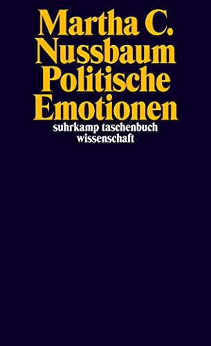 Politische Emotionen: Warum Liebe für Gerechtigkeit wichtig ist (suhrkamp taschenbuch wissenschaft) von Suhrkamp Verlag AG