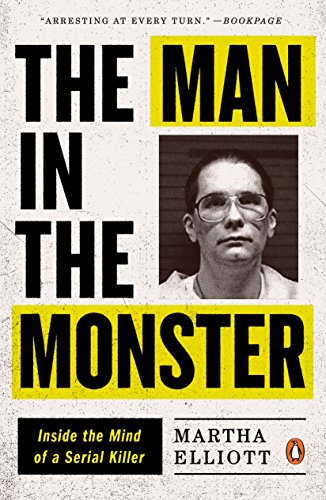 The Man in the Monster: Inside the Mind of a Serial Killer von Penguin Books