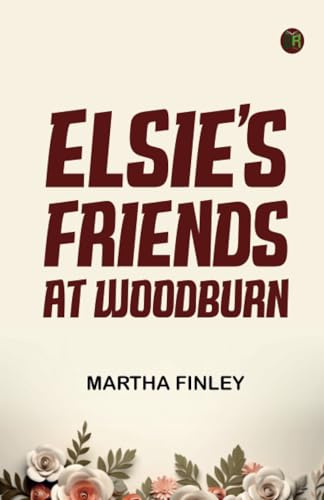 Elsie's Friends at Woodburn von Zinc Read