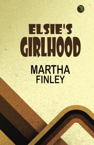 Elsie's Girlhood von Zinc Read