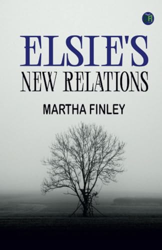 Elsie's New Relations von Zinc Read
