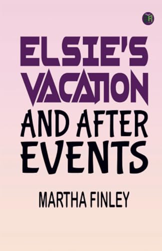 Elsie's Vacation and After Events von Zinc Read