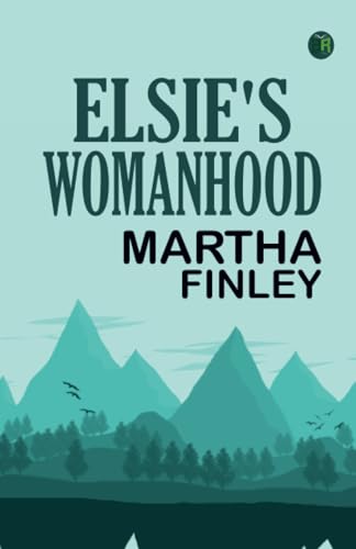 Elsie's Womanhood von Zinc Read