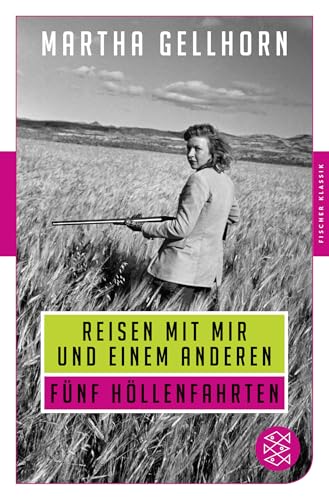 Reisen mit mir und einem Anderen: Fünf Höllenfahrten von FISCHERVERLAGE