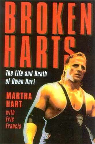 Broken Harts: The Life and Death of Owen Hart von M. Evans and Company