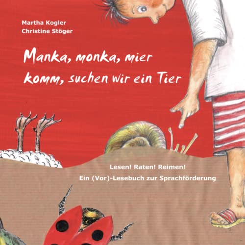 Manka, monka, mier komm, suchen wir ein Tier: Lesen! Raten! Reimen! Ein (Vor)-Lesebuch zur Sprachförderung von Papierfresserchens MTM-Verlag