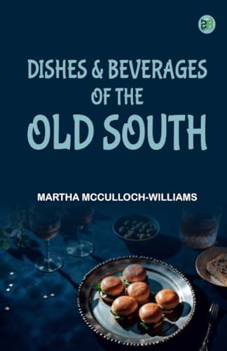Dishes & Beverages of the Old South von Zinc Read