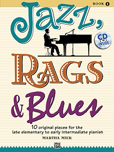 Jazz, Rags & Blues 1: 10 original Pieces for the late elementary to early intermediate Pianist (incl. CD) von Alfred Music Publications