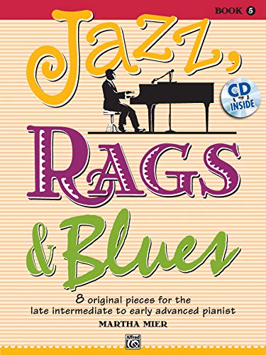 Jazz, Rags & Blues 5: 8 original Pieces for the late intermediate to early advanced Pianist (incl. CD)