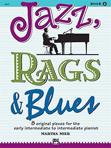Jazz, Rags & Blues 2: 8 Original Pieces for the Early Intermediate to Intermediate Pianist (Alfred's Basic Piano Library) von Alfred Music