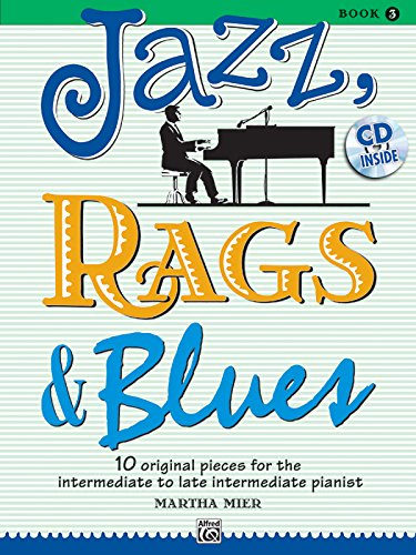 Jazz, Rags & Blues 3: 10 original Pieces for the intermediate to late intermediate Pianist (incl. CD) von Alfred Music Publishing G