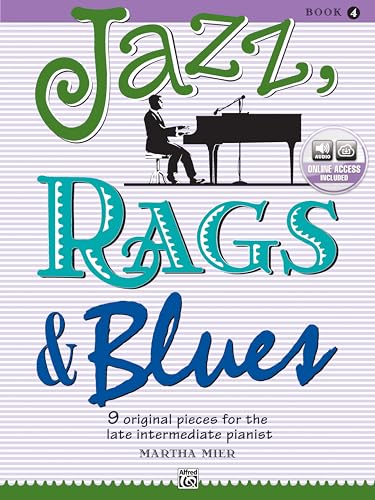 Jazz, Rags & Blues 4: 9 Original Pieces For the Late Intermediate Pianist