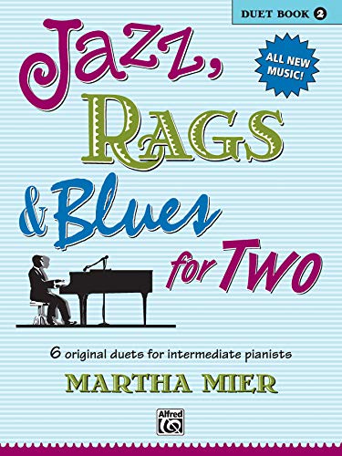 Jazz, Rags & Blues for Two, Book 2: 6 original duets for early intermediate pianists von Alfred Music