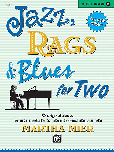 Jazz, Rags & Blues for Two, Book 3: 6 original duets for intermediate to late intermediate pianists von Alfred Music