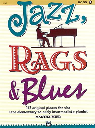 Jazz, Rags & Blues: 10 Original Pieces for the Late Elementary to Early Intermediate Pianist: 10 Original Pieces for the Late Elementary to Early ... & Online Audio (Alfred's Basic Piano Library) von Alfred Music
