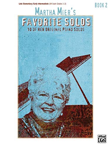Martha Mier's Favorite Solos, Book 2: 10 of Her Original Piano Solos von Alfred Music
