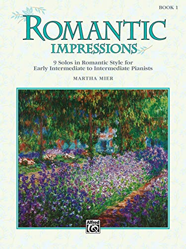 Romantic Impressions, Book 1: 9 solos in romantic style for early intermediate to intermediate pianists von Alfred Music