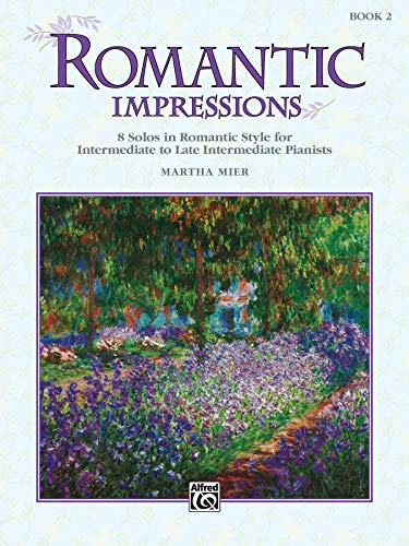 Romantic Impressions, Book 2: 8 solos in romantic style for intermediate to late intermediate pianists (Alfred's Basic Piano Library) von Alfred Music