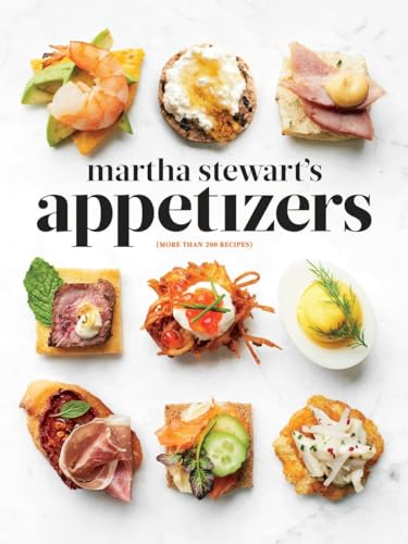 Martha Stewart's Appetizers: 200 Recipes for Dips, Spreads, Snacks, Small Plates, and Other Delicious Hors d' Oeuvres, Plus 30 Cocktails: A Cookbook von Ten Speed Press