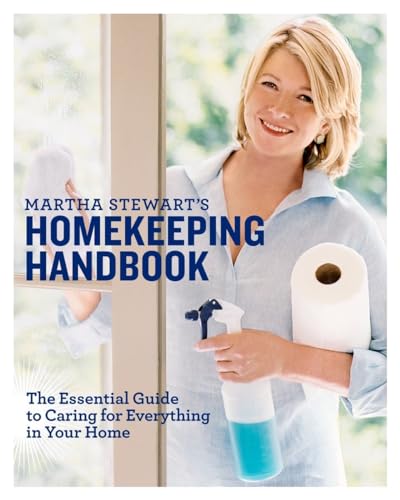 Martha Stewart's Homekeeping Handbook: The Essential Guide to Caring for Everything in Your Home