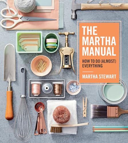 The Martha Manual: How to Do (Almost) Everything von Houghton Mifflin