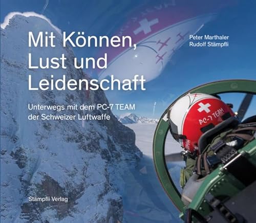 Mit Können, Lust und Leidenschaft: Unterwegs mit dem PC-7 TEAM der Schweizer Luftwaffe