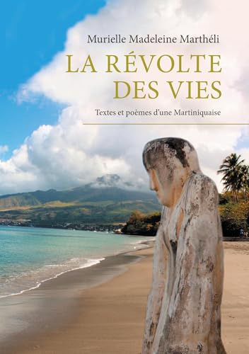 La révolte des vies: Textes et poèmes d'une Martiniquaise von BoD – Books on Demand – Frankreich