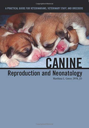 Canine Reproduction and Neonatology: A Practical Guide for Veterinarians, Veterinary Staff, and Breeders von CRC Press