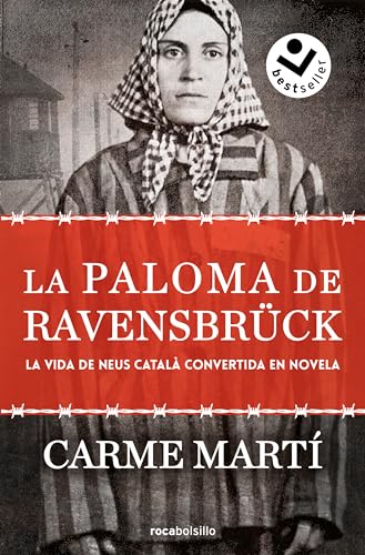 La paloma de Ravensbrück: La vida de Neus Català convertida en novela (Best Seller | Ficción)